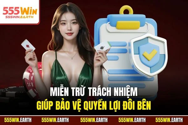 Miễn trừ trách nhiệm giúp bảo vệ quyền lợi đôi bên