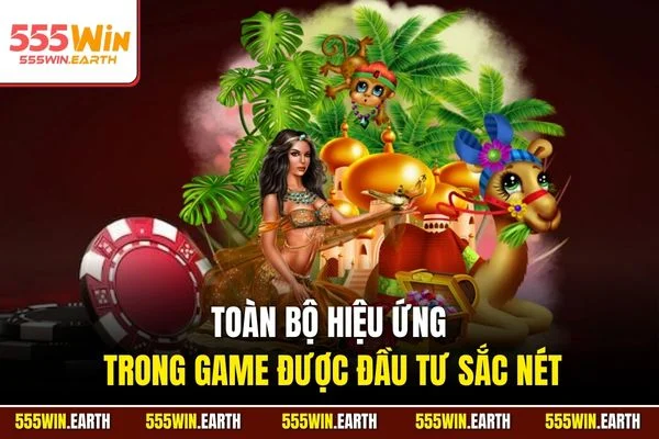Toàn bộ hiệu ứng trong game được đầu tư sắc nét